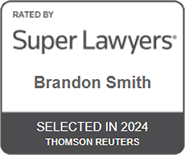 Rated by Super Lawyers | Brandon Smith | Selected in 2024 Thomson Reuters